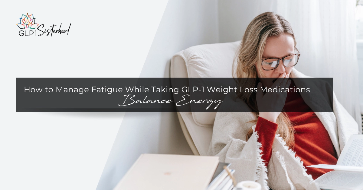 how to manage tiredness glp1