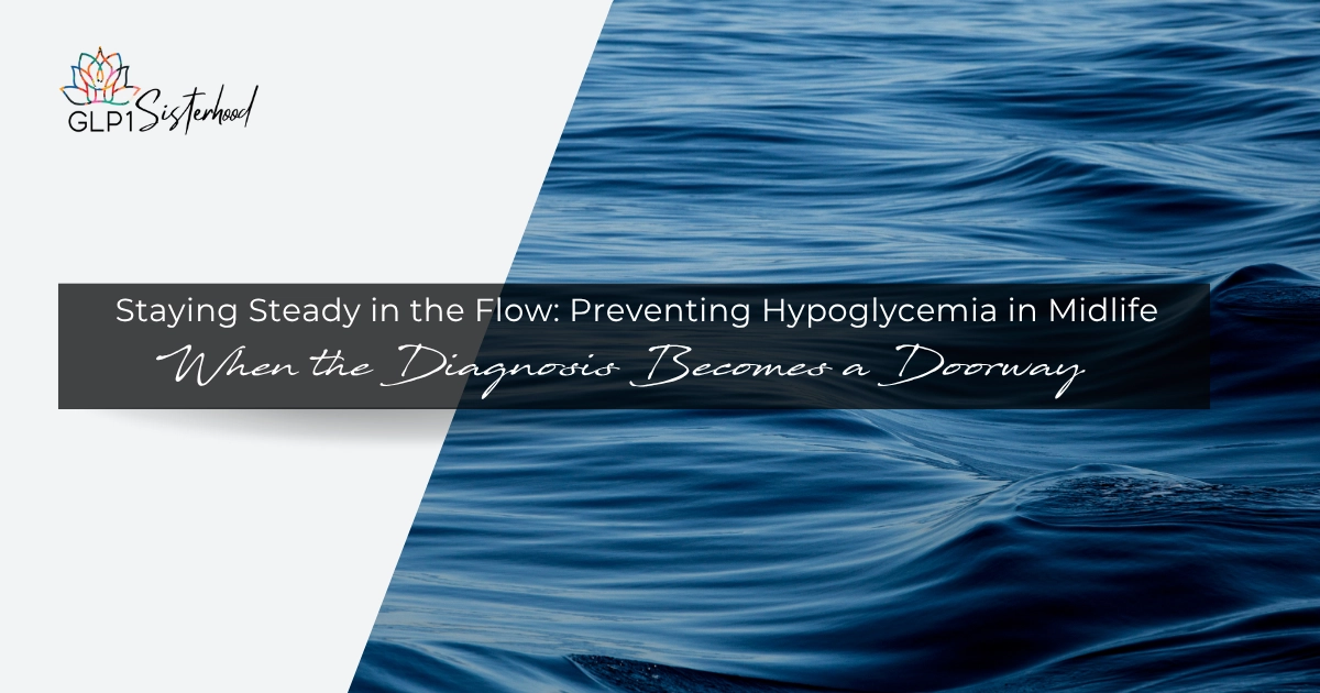 Staying Steady in the Flow: Preventing Hypoglycemia in Midlife