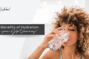 The Benefits of Hydration on Your GLP-1 Journey