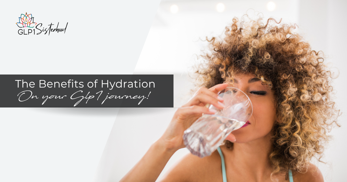 The Benefits of Hydration on Your GLP-1 Journey