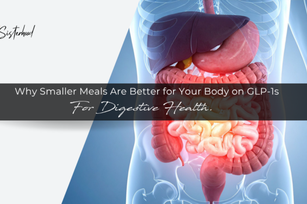 Why Smaller Meals Are Better for Your Body on GLP-1s