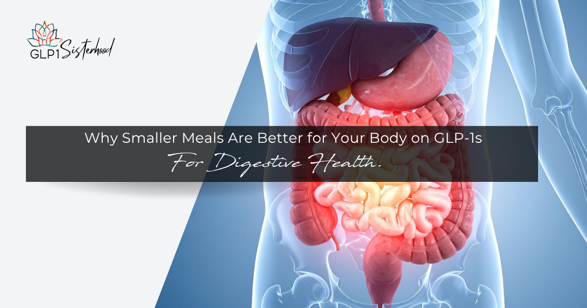 Why Smaller Meals Are Better for Your Body on GLP-1s
