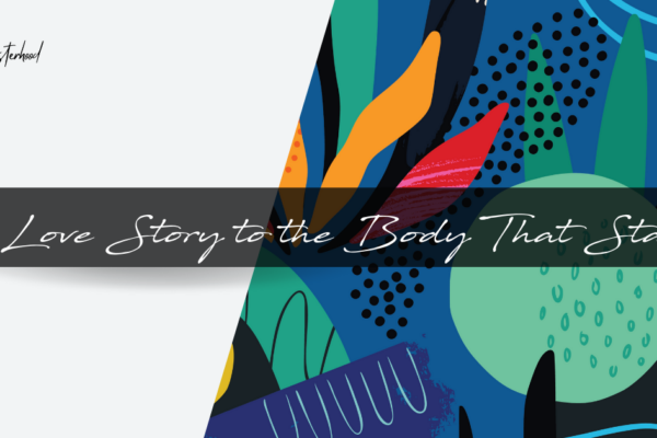 A love story to the body