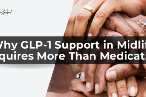 glp1 support midlife