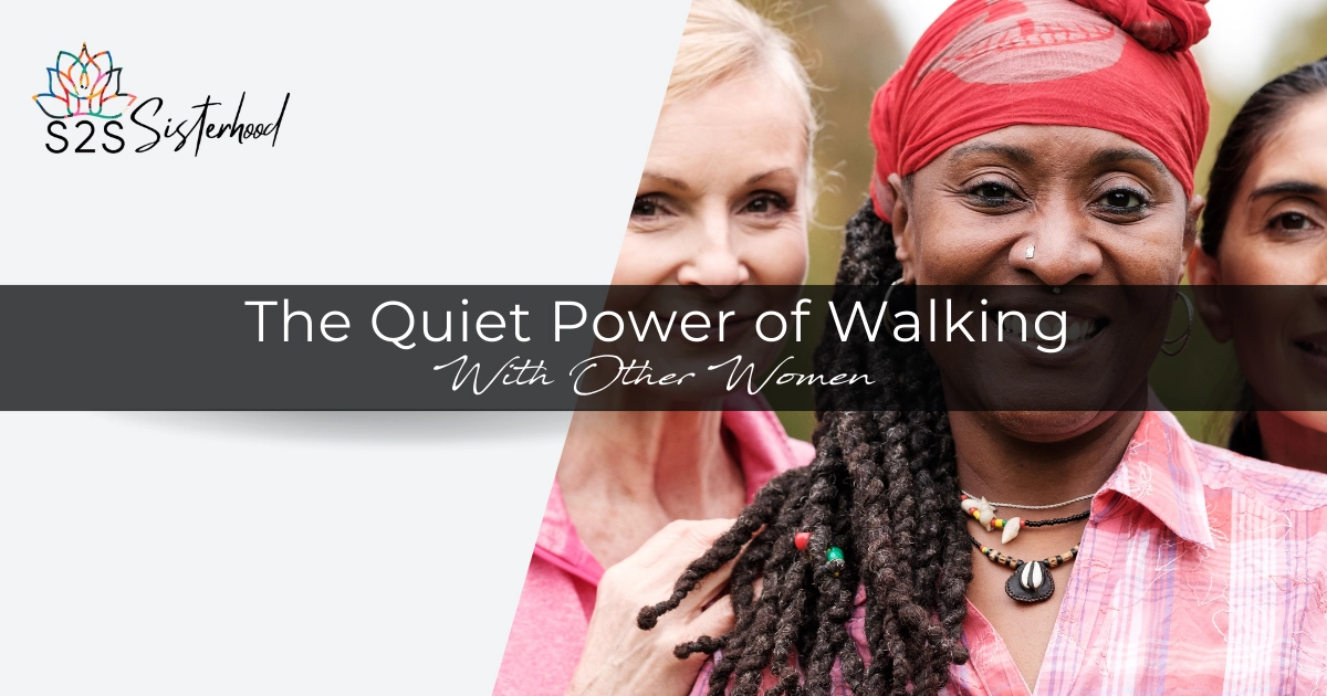 The Quiet Power of Walking With Other Women