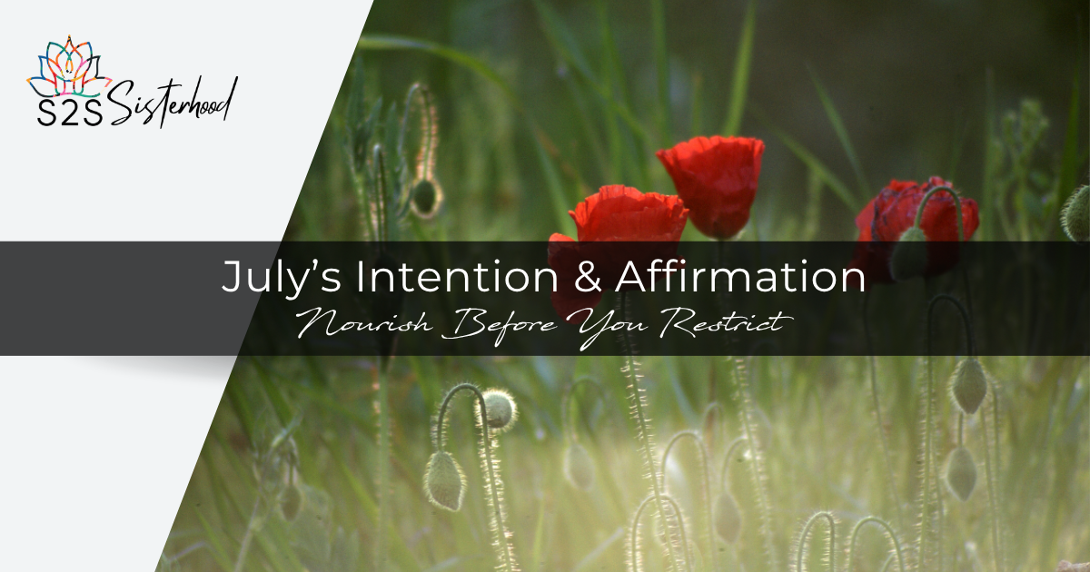 July Intention: Nourish Before You Restrict